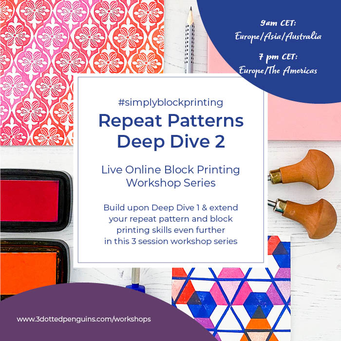 3dottedpenguins repeat pattern Deep dive 2 - live online block printing workshop series